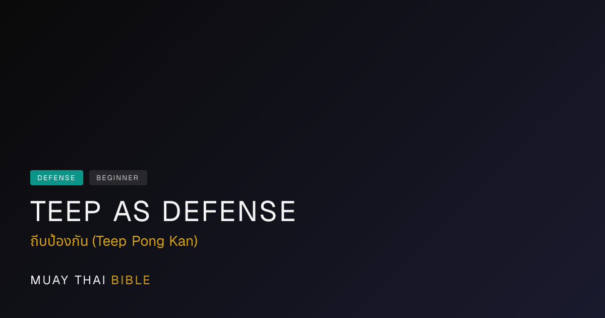 Teep as Defense — Muay Thai Technique Guide | Muay Thai Bible